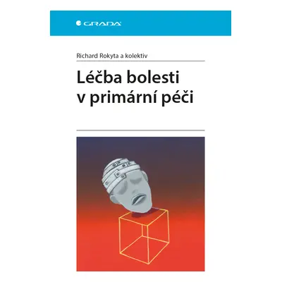 E-kniha: Léčba bolesti v primární péči od Rokyta Richard