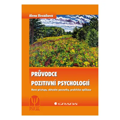 E-kniha: Průvodce pozitivní psychologií od Slezáčková Alena