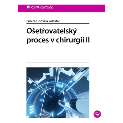 Kniha: Ošetřovatelský proces v chirurgii II od Libová Ľubica