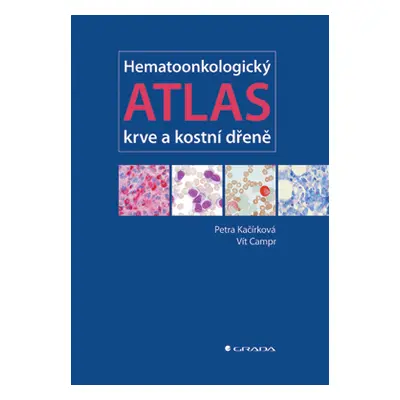 E-kniha: Hematoonkologický atlas krve a kostní dřeně od Kačírková Petra