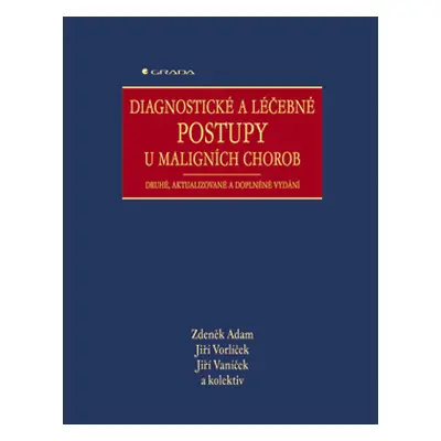 E-kniha: Diagnostické a léčebné postupy u maligních chorob od Adam Zdeněk