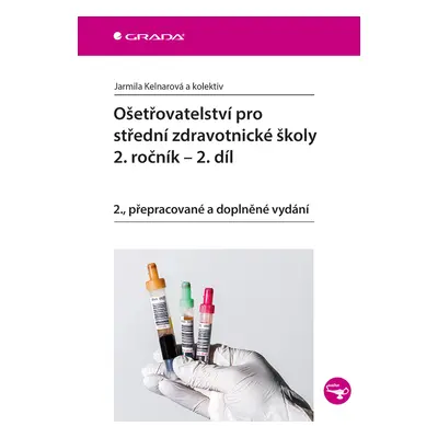 E-kniha: Ošetřovatelství pro střední zdravotnické školy - 2. ročník, 2. díl od Kelnarová Jarmila