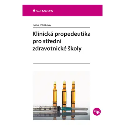 E-kniha: Klinická propedeutika pro střední zdravotnické školy od Jelínková Ilona