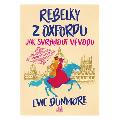 Kniha: Rebelky z Oxfordu - Jak svrhnout vévodu od Dunmore Evie