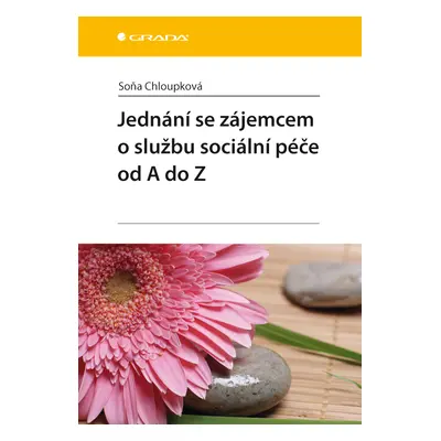 E-kniha: Jednání se zájemcem o službu sociální péče od A do Z od Chloupková Soňa