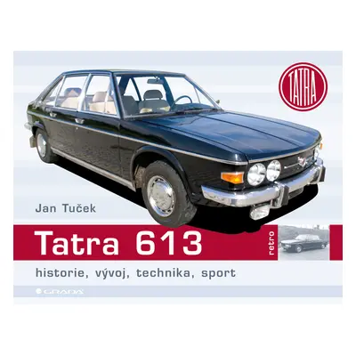 E-kniha: Tatra 613 od Tuček Jan