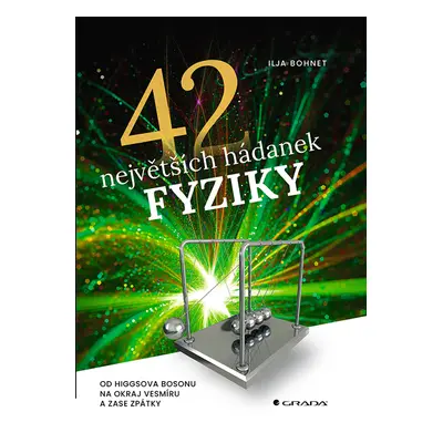 Kniha: 42 největších hádanek fyziky od Bohnet Ilja