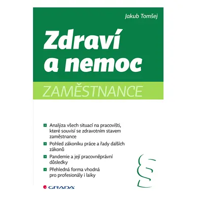 Kniha: Zdraví a nemoc zaměstnance od Tomšej Jakub