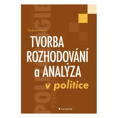 E-kniha: Tvorba rozhodování a analýza v politice od Prorok Vladimír