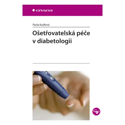 E-kniha: Ošetřovatelská péče v diabetologii od Kudlová Pavla