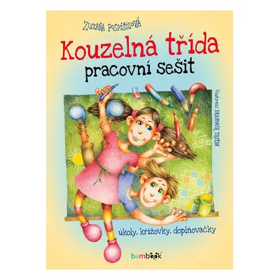 Kniha: Kouzelná třída – pracovní sešit od Pospíšilová Zuzana