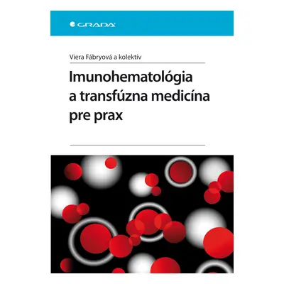 E-kniha: Imunohematológia a transfúzna medicína pre prax od Fábryová Viera