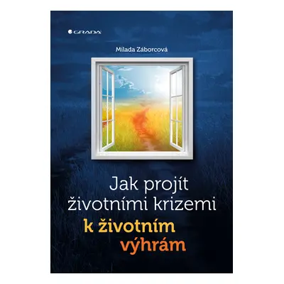 Kniha: Jak projít životními krizemi k životním výhrám od Záborcová Milada