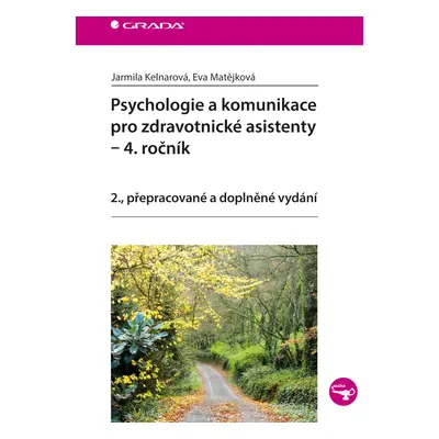 Kniha: Psychologie a komunikace pro zdravotnické asistenty - 4. ročník od Kelnarová Jarmila