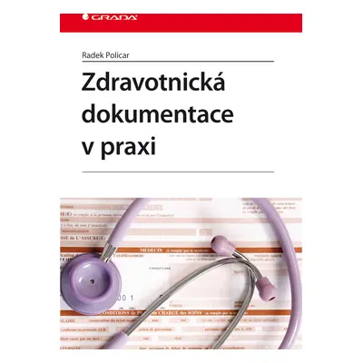 E-kniha: Zdravotnická dokumentace v praxi od Policar Radek