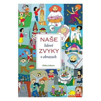 E-kniha: Naše lidové zvyky v obrazech od Jiroušková Jana