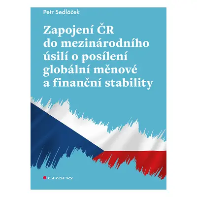 E-kniha: Zapojení ČR do mezinárodního úsilí o posílení globální měnové a finanční stability od S