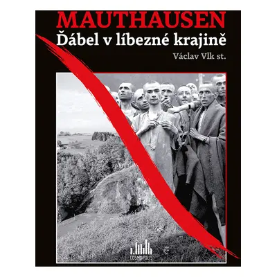 Kniha: Mauthausen od Vlk Václav