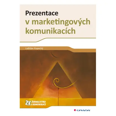 E-kniha: Prezentace v marketingových komunikacích od Kopecký Ladislav