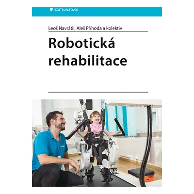 E-kniha: Robotická rehabilitace od Navrátil Leoš