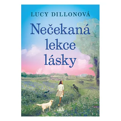 Kniha: Nečekaná lekce lásky od Dillonová Lucy