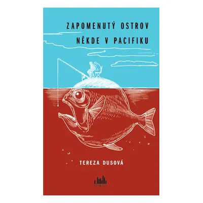 Kniha: Zapomenutý ostrov někde v Pacifiku od Dusová Tereza