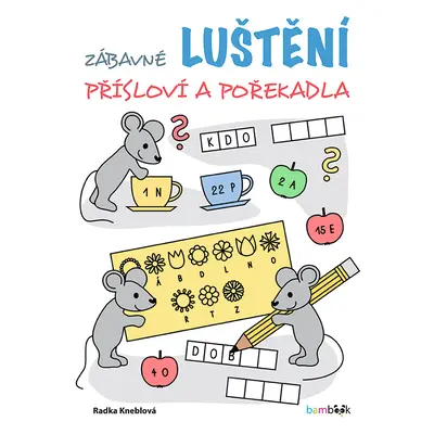 Kniha: Zábavné luštění – přísloví a pořekadla od Kneblová Radka