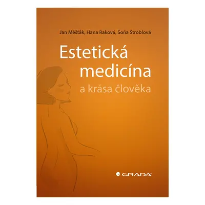 Kniha: Estetická medicína a krása člověka od Měšťák Jan