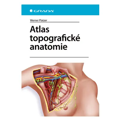 Kniha: Atlas topografické anatomie od Platzer Werner