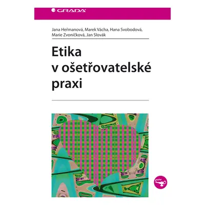 E-kniha: Etika v ošetřovatelské praxi od Heřmanová Jana