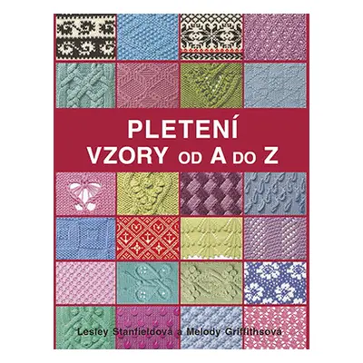 Kniha: Pletení: Vzory od A do Z od Stanfieldová Lesley