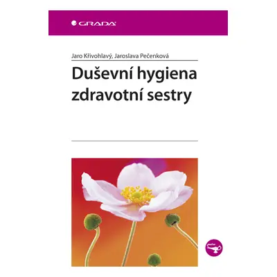 E-kniha: Duševní hygiena zdravotní sestry od Křivohlavý Jaro