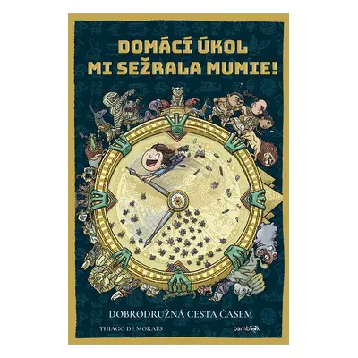 Kniha: Domácí úkol mi sežrala mumie! od de Moraes Thiago