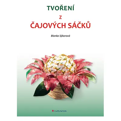 E-kniha: Tvoření z čajových sáčků od Sýkorová Blanka