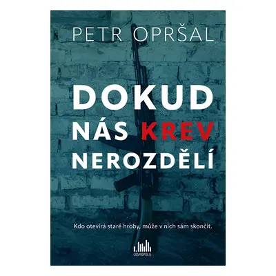 Kniha: Dokud nás krev nerozdělí od Opršal Petr