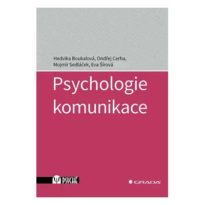 Kniha: Psychologie komunikace od Boukalová Hedvika