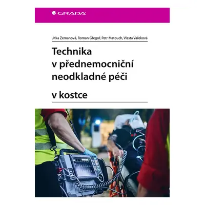 Kniha: Technika v přednemocniční neodkladné péči v kostce od Zemanová Jitka