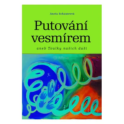 Kniha: Putování vesmírem od Schauerová Aneta