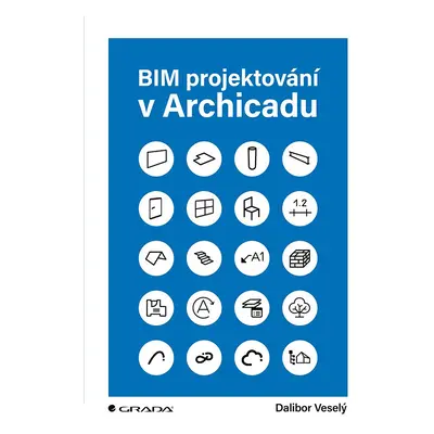 Kniha: BIM projektování v Archicadu od Veselý Dalibor