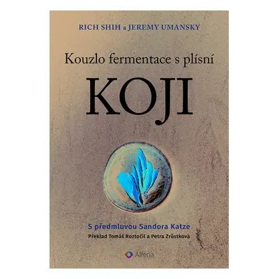 Kniha: Kouzlo fermentace s plísní koji od Shih Rich