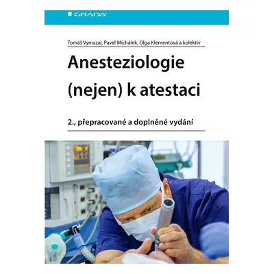 Kniha: Anesteziologie (nejen) k atestaci od Vymazal Tomáš