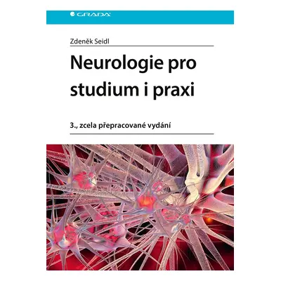 Kniha: Neurologie pro studium i praxi od Seidl Zdeněk