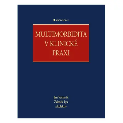 Kniha: Multimorbidita v klinické praxi od Václavík Jan