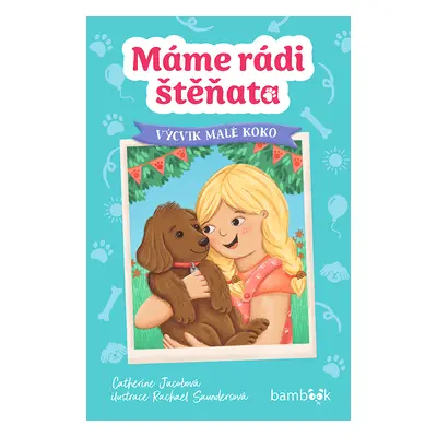 Kniha: Máme rádi štěňata – Výcvik malé Koko od Jacobová Catherine