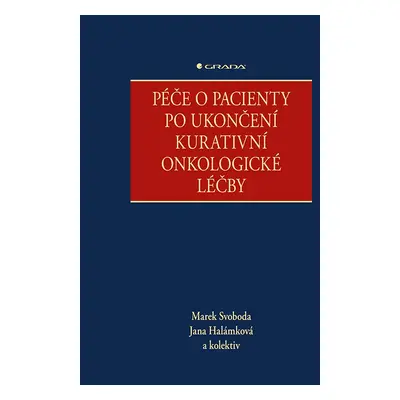 Kniha: Péče o pacienty po ukončení kurativní onkologické léčby od Svoboda Marek