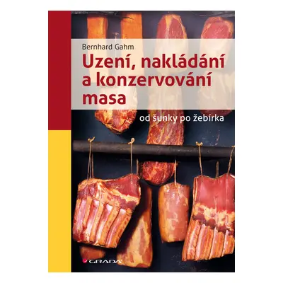 Kniha: Uzení, nakládání a konzervování masa od Gahm Bernhard