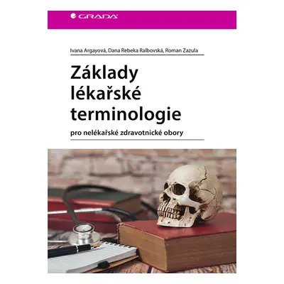 Kniha: Základy lékařské terminologie od Argayová Ivana