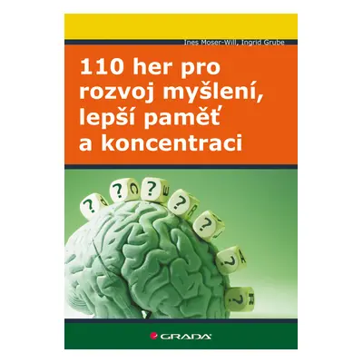 Kniha: 110 her pro rozvoj myšlení, lepší paměť a koncentraci od Moser-Will Ines