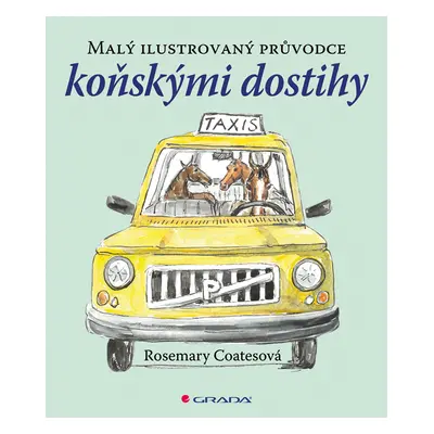 Kniha: Malý ilustrovaný průvodce koňskými dostihy od Coatesová Rosemary