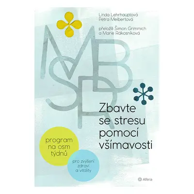 Kniha: Zbavte se stresu pomocí všímavosti od Lehrhauptová Linda